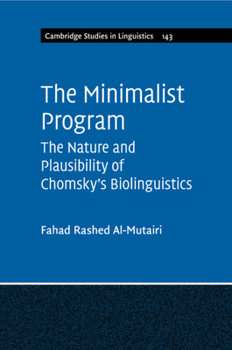 The Minimalist Program: The Nature and Plausibility of Chomsky's Biolinguistics - Book  of the Cambridge Studies in Linguistics