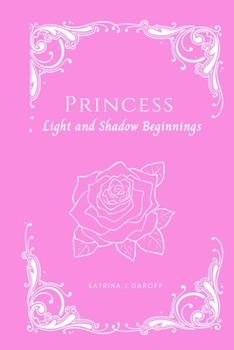 Paperback Princess: Light and Shadow Beginnings Book