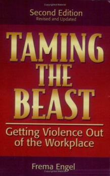 Paperback Taming the Beast: Getting Violence Out of the Workplace (2nd Edition) Book