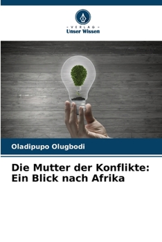 Paperback Die Mutter der Konflikte: Ein Blick nach Afrika [German] Book