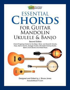 Paperback Essential Chords for Guitar, Mandolin, Ukulele and Banjo: Second Edition, Chord Fingering Charts, Keys, Barre Chords, Arpeggio Scales, Moveable Soloin Book