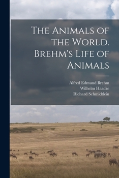 Paperback The Animals of the World. Brehm's Life of Animals Book