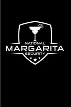 National Margarita Security: Funny Margarita 2020 Planner Weekly & Monthly Pocket Calendar 6x9 Softcover Organizer For Cinco De Mayo & Refreshment Fans