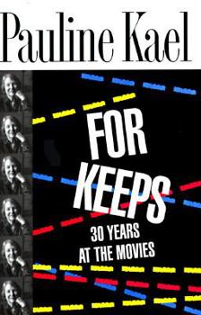 For Keeps: 30 Years at the Movies - Book  of the Film Writings