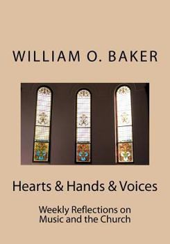 Paperback Hearts & Hands & Voices: Weekly Reflections on Music and the Church Book