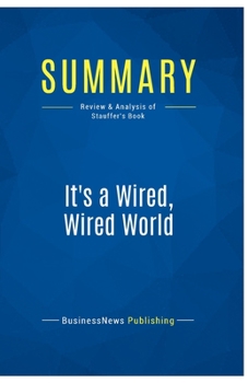 Paperback Summary: It's a Wired, Wired World: Review and Analysis of Stauffer's Book