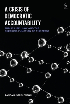 Paperback A Crisis of Democratic Accountability: Public Libel Law and the Checking Function of the Press Book