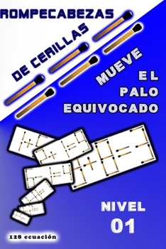 Paperback rompecabezas de cerillas Mueve el palo equivocado: Nivel 01 [Spanish] Book
