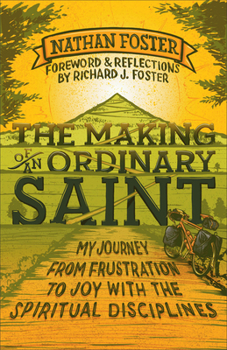 Paperback The Making of an Ordinary Saint: My Journey from Frustration to Joy with the Spiritual Disciplines Book