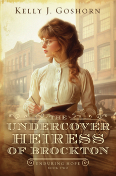 The Undercover Heiress of Brockton - Book #2 of the Enduring Hope