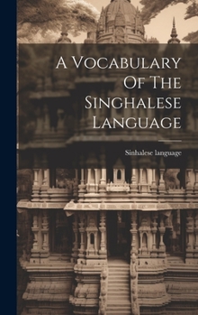 Hardcover A Vocabulary Of The Singhalese Language Book