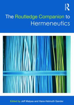 The Routledge Companion to Hermeneutics - Book  of the Routledge Companions