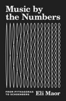 Paperback Music by the Numbers: From Pythagoras to Schoenberg Book