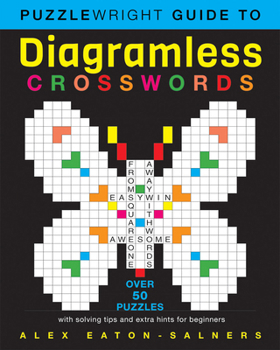 Paperback Puzzlewright Guide to Diagramless Crosswords: Over 50 Puzzles with Solving Tips and Extra Hints for Beginners Book