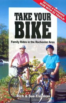 Paperback Take Your Bike: Family Rides in the Rochester New York Area Book
