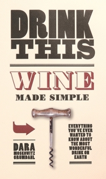 Hardcover Drink This: Wine Made Simple Book