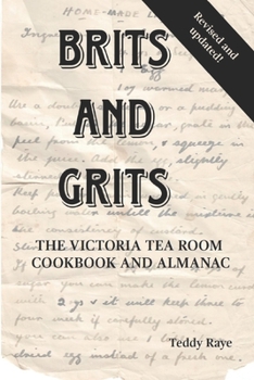 Paperback Brits and Grits: The Victoria Tea Room Cookbook and Almanac Book