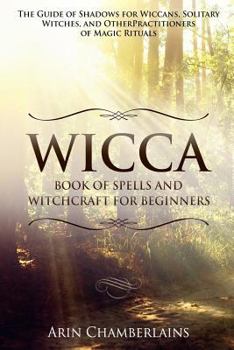 Wicca Book of Spells and Witchcraft for Beginners