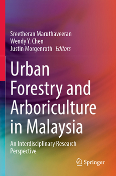 Paperback Urban Forestry and Arboriculture in Malaysia: An Interdisciplinary Research Perspective Book