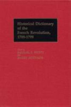 Hardcover Historical Dictionary of the French Revolution, 1789-1799 [2 Volumes] Book