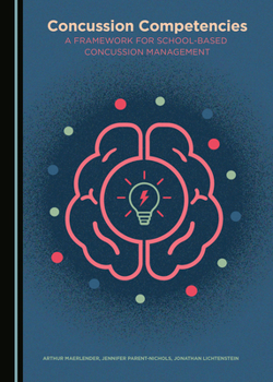 Hardcover Concussion Competencies: A Framework for School-Based Concussion Management Book