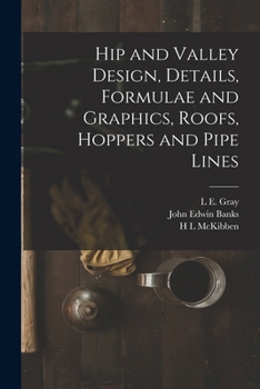 Paperback Hip and Valley Design, Details, Formulae and Graphics, Roofs, Hoppers and Pipe Lines Book