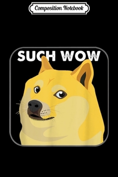 Paperback Composition Notebook: Such Wow Doge Internet Meme Journal/Notebook Blank Lined Ruled 6x9 100 Pages Book