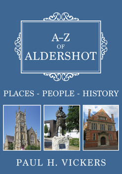 Paperback A-Z of Aldershot: Places-People-History Book