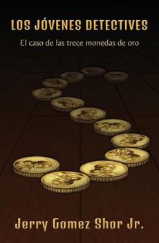 Paperback Los jóvenes detectives: El caso de las trece monedas de oro [Spanish] Book