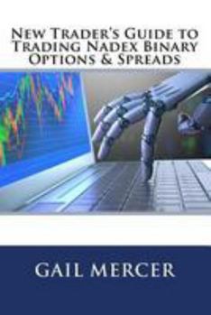 Paperback New Trader's Guide to Trading Nadex Binary Options & Spreads Book