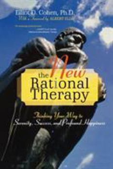 Paperback The New Rational Therapy: Thinking Your Way to Serenity, Success, and Profound Happiness Book