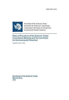 Paperback Rules of Procedure of the Antarctic Treaty Consultative Meeting and the Committe for Environmental Protection. Updated June 2016 Book