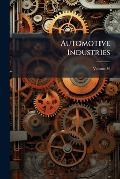 Automotive Industries, Volume 39...