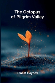 The Octopus of Pilgrim Valley