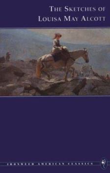Paperback The Sketches of Louisa May Alcott (Ironweed American Classics) Book