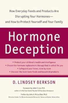 Paperback Hormone Deception: How Everyday Foods and Products Are Disrupting Your Hormones-And How to Protect Yourself and Your Family Book