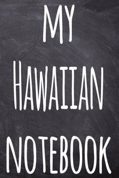 My Hawaiian Notebook: The perfect gift for anyone learning a new language - 6x9 119 page lined journal!