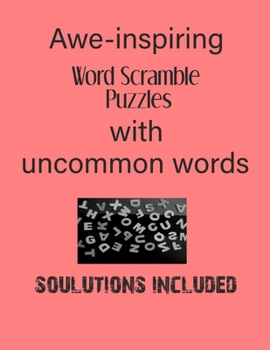 Paperback Awe - Inspiring Word Scramble Puzzles with uncommon words - Solutions included: Have a Blast! Book