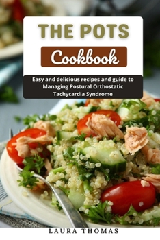 Paperback The POTS Cokbook: Easy and delicious recipes and guide to managing postural orthostatic tachycardia syndrome Book