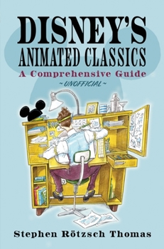 Hardcover Disney's Animated Classics: A Comprehensive Guide Book
