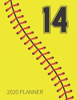 14 2020 Planner: Softball Jersey Number 14 Fourteen  Weekly Planner Includes Daily Planner & Monthly Overview | Personal Organizer With 2020 Calendar ... Coaches And Fans | 8.5x11 Inch White Paper