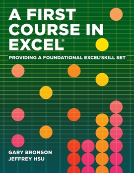 Paperback A First Course in Excel: Providing a Foundational Excel Skill Set Book