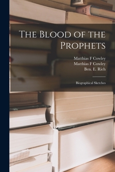 Paperback The Blood of the Prophets: Biographical Sketches Book