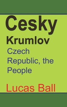 Paperback Cesky Krumlov: Czech Republic, the People Book
