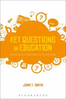 Paperback Key Questions in Education: Historical and Contemporary Perspectives Book