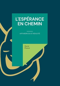 Paperback L'espérance en chemin: Apparences et réalité [French] Book