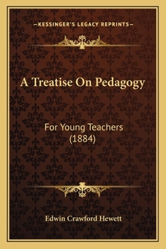 Paperback A Treatise On Pedagogy: For Young Teachers (1884) Book