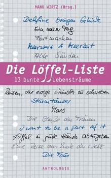 Paperback Die Löffel-Liste: 13 bunte Lebensträume [German] Book