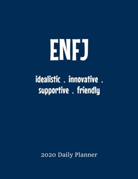 ENFJ Daily Planner: 2020 ENFJ Myers Briggs Personality Daily Organizer