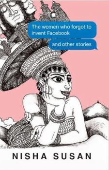 Hardcover The Women Who Forgot to Invent Facebook & Other Stories Book